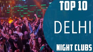 Top 10 Best Night Clubs to Visit in Delhi | India - English