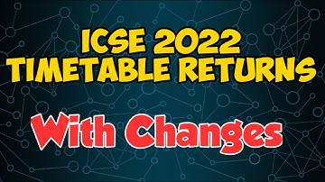 CISCE removed ICSE Board Exams 2022 Timetable & put it back with many Exam date changes