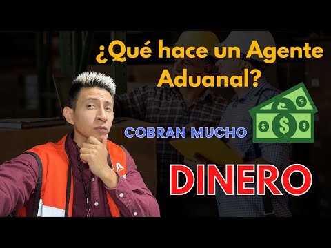 ¿Qué es el agente ADUANAL? ¿Por qué me COBRA TAN CARO?