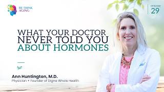 E29: Ann Huntington, M.D. — The Hormone Mistakes Keeping Women Tired, Stressed & Aging Faster