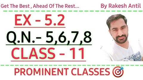 EX 5.2  CLASS 11  MATHS Q.N. 5 TO 8  COMPLEX NUMBER CHAPTER 5  NCERT SOLUTION PROMINENT CLASSES
