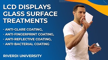 LCD Glass Surface Treatments - anti-glare, anti-fingerprint, anti-reflective, anti-bacterial coating