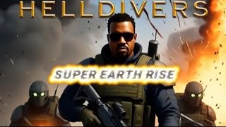 Super Earth Rise - Helldivers 2 🌎🫡