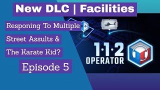 112 Operator Game Play | New DLC Facilities | Episode 5