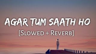 Download Agar Tum Saath Ho Slowed And Reverb - Arijit Singh,alka Yagnik | Tamasha | Lof Video MP3 Agar Tum Saath Ho Slowed And Reverb - Arijit Singh,alka Yagnik | Tamasha | Lof
