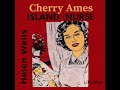 Cherry Ames Island Nurse By Helen WELLS Read By Various Full Audio Book Cherry Ames Island Nurse By Helen WELLS Read By Various Full Audio Book