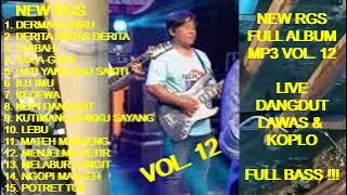 NEW RGS Full Album mp3 Vol. 12 Koplo Dangdut - Dermaga Biru ! Ghibah ! Gula-gula ! Menjelma Petir