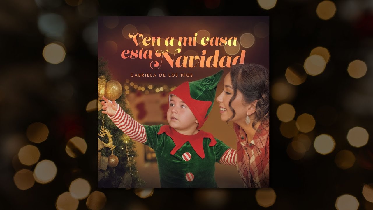Ven A Mi Casa Esta Navidad - Gabriela de los Rios