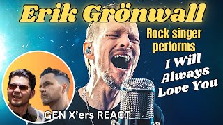 GEN X'ers REACT | Erik Grönwall (Rock Singer) | I Will Always Love You