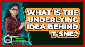What Is the Underlying Idea Behind t-SNE?