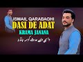 Dasi de adaat krama janana  ismail qarabaghi pashto song 2024  new pashto song  pashto tappy 