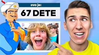 DA LI AKINATOR ZNA 67 DETE?