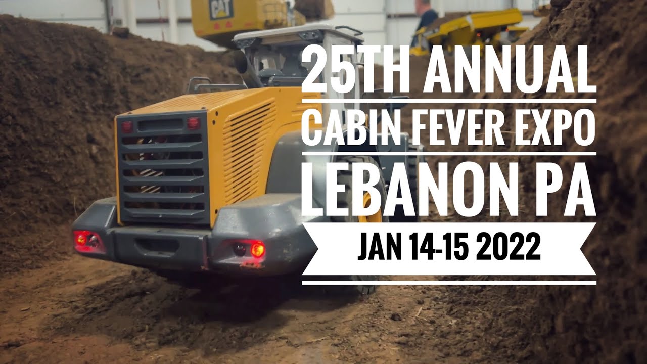 25th Annual Cabin Fever Expo 2022 1/14 Scale Semi And Construction