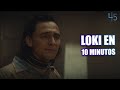 LOKI EN 10 MINUTOS