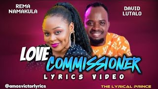 LOVE COMMISSIONER (LYRICS VIDEO) REMA NAMAKULA FT DAVID LUTALO (LYRICS) Resimi