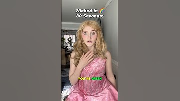 Wicked in 30 Seconds 🫧