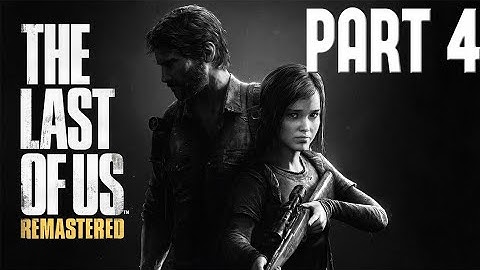 The Last Of Us Remastered walkthrough Part 4-Tess