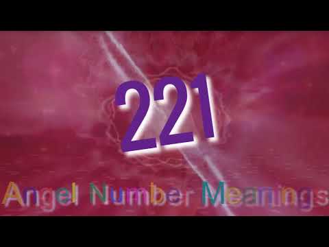 Angel Number 221; What&rsquo;s the Meaning of 221?