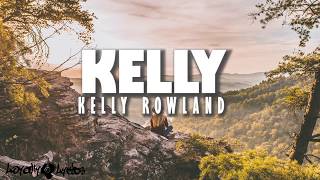 Kelly - Kelly Rowlnd - Lyrics