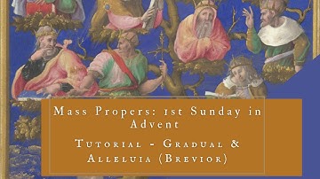 Chant 1st Sunday of Advent - Gradual and Alleluia "Brevior" (Tutorial)