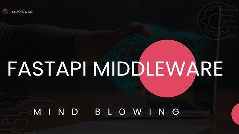 Boost Your API Workflow with FastAPI Middleware Mastery