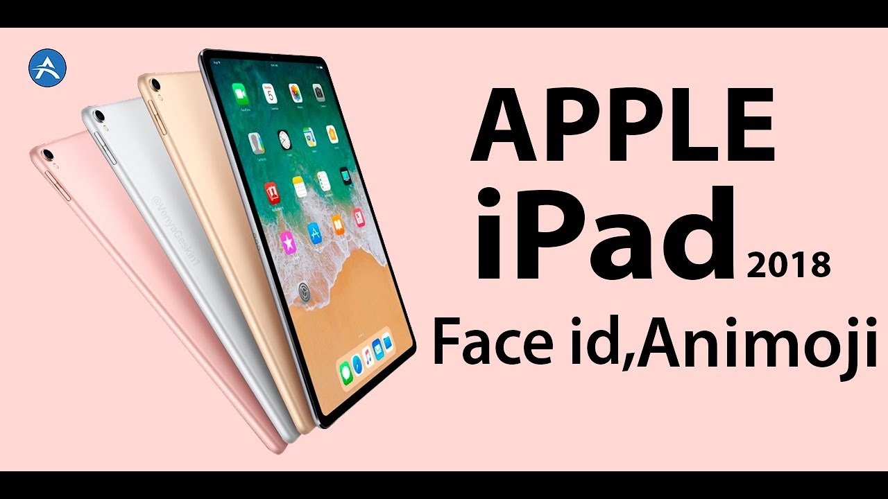 Apple iPad 2018 Leaks Rumors Review Face id Animoji 2018