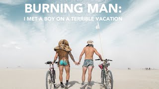 BURNING MAN: LIKE A VACATION, BUT TERRIBLE