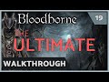 Bloodborne - The Ultimate Walkthrough - Ep: 19 Nightmare of Mensis + Mergo's Wet Nurse