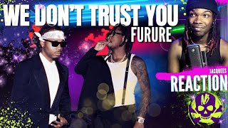 Future, Metro Boomin - We still dont trust you | REACTION by Jacquees