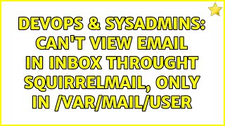 Famous DevOps & SysAdmins: Can't view email in INBOX throught squirrelmail, only in /var/mail/user Net Worth