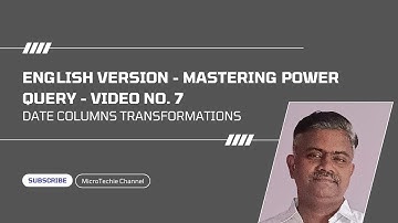English Version – Mastering Power Query: The Ultimate Guide | Video #7 | Date Column Transformations