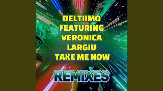 Take Me Now (Extended Mix) (feat. Veronica Largiu)