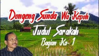 Dongeng Sunda Panineungan Alm Wa Kepoh, judulna Sarakah bagian ka-1 #Sarakah