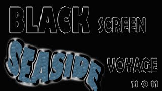 ASМR 1:10 a.m.Black screen & SEASIDE VOYAGE noise & Noise for sleep, relaxation, meditation