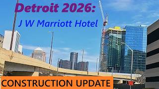 J W Marriott Hotel Construction Update. April, 2026. Second Avenue. Detroit Riverfront. Riverwalk.