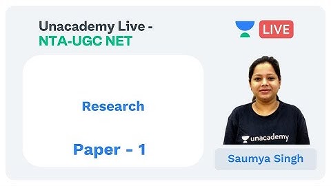 Research | Paper 1 | Unacademy Live - NTA UGC NET | Saumya Singh