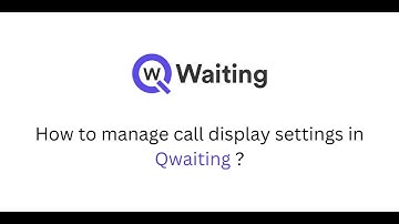 How to manage call display settings in Qwaiting?