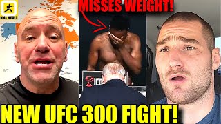 Dana White announces NEW UFC 300 Fight,Fighter Misses Weight and fight called off,Shavkat's a BEAST