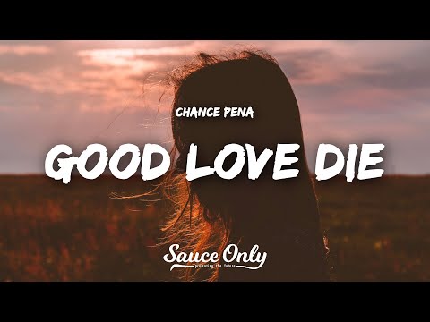 Chance Peña Good Love Die Lyrics 