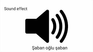 sound effect:aferim sana:şaban oğlu şaban Resimi