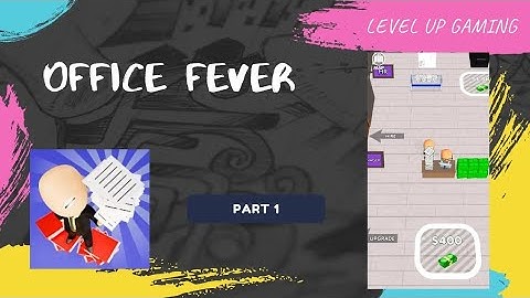 Office Fever - Walkthrough - Part 1