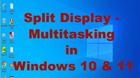How to split Display / Multitasking in Windows 10 and Windows 11 - Windows 11 new feature