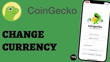 How to Change Currency in CoinGecko App (2025 Update)?