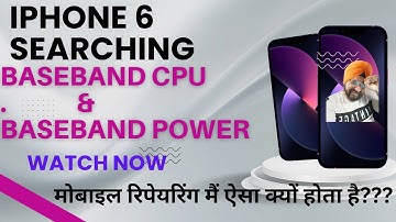 iphone 6 SEARCHING ! No Service  !BaseBand Cpu