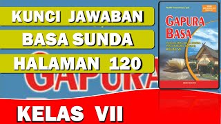 KUNCI JAWABAN BASA SUNDA KELAS 7 HALAMAN 120 // PANCEN 5