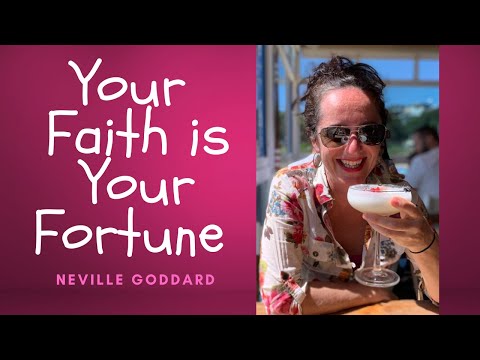 Neville Goddard Quote - Your Faith is Your Fortune