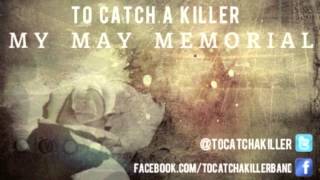To Catch A Killer - My May Memorial (Official Teaser 2)