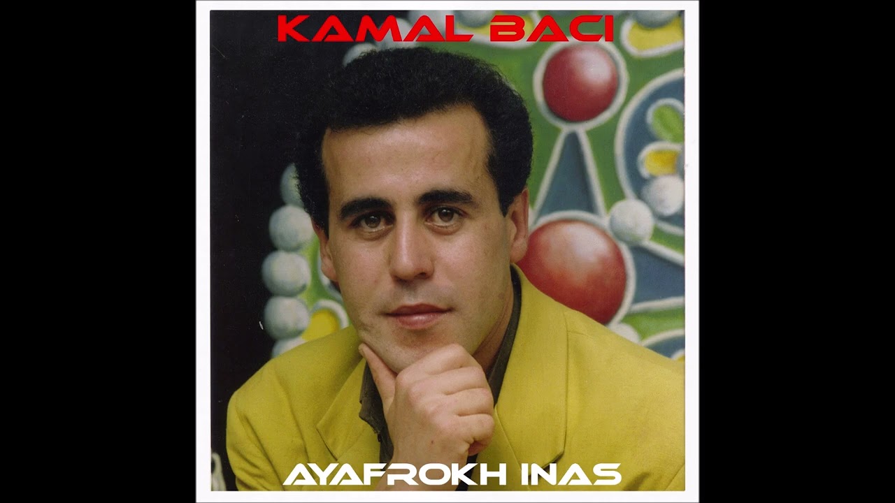 Kamal Baci Ayafrokh inas 1990