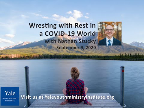 Wrestling with Rest in a COVID-19 World with Nathan Stucky; September 9th, 2020