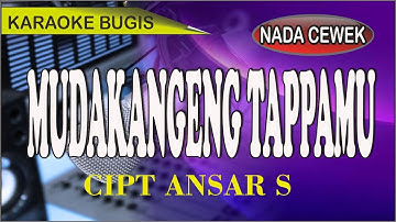 Karaoke bugis mudakangeng tappamu (nada cewek) - cipt Ansar s